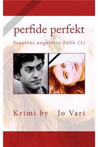 perfide perfekt