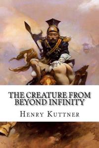 The Creature from Beyond Infinity