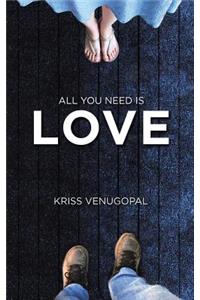 All You Need Is Love