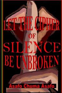 Let the Cipher of Silence be Unbroken