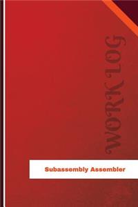 Subassembly Assembler Work Log