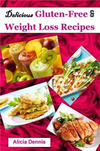 Delicious Gluten-Free and Weight Loss Recipes: Natural Cookbook for Weight Loss (Gluten Free Weight Loss, Gluten Free Baking, Gluten Free Diet, Gluten Free Recipes, Gluten Free Living, Weight Loss Meal Plan)