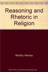 Reasoning and Rhetoric in Religion