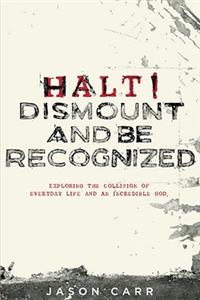 Halt! Dismount and Be Recognized