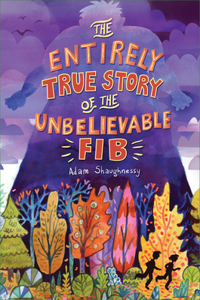 The Entirely True Story of the Unbelievable Fib, 1