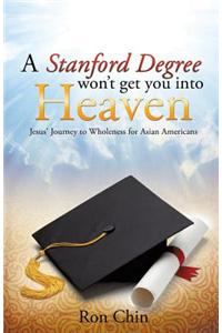 Stanford Degree Won't Get You Into Heaven