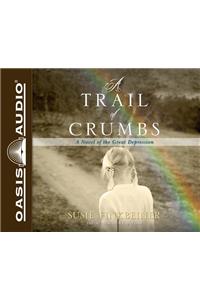 A Trail of Crumbs (Library Edition)