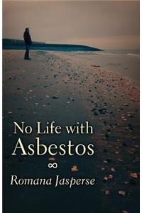 No Life with Asbestos