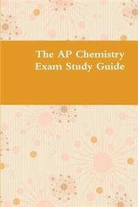 The AP Chemistry Exam Study Guide