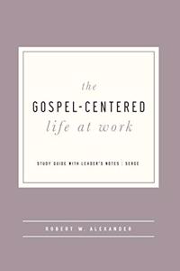 Gospel-Centered Life at Work