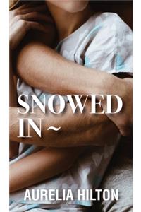 Snowed In