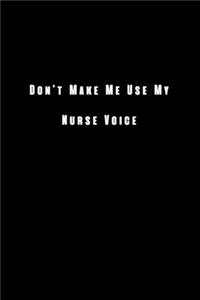 Don't Make Me Use My Nurse Voice