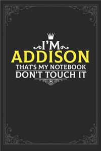 I'm Addison that's my notebook don't touch it