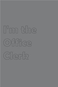I'm the Office Clerk