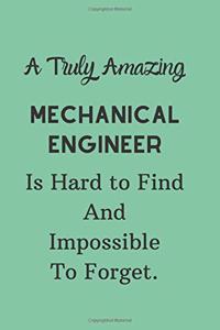 A Truly Amazing Mechanical Engineer Is Hard To Find And Impossible To Forget