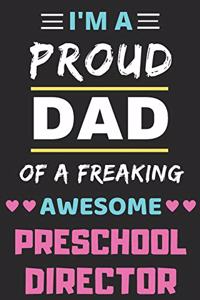 I'm A Proud Dad Of A Freaking Awesome Preschool Director