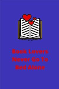 Book Lovers Never Go To Bed Alone - Inspiring Quote For Book Lovers