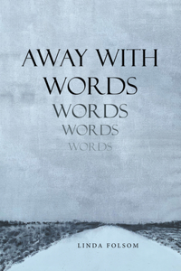 Away with Words