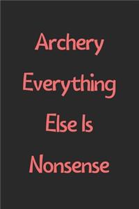 Archery Everything Else Is Nonsense