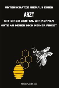 Unterschätze niemals einen Arzt mit einem Garten, wir kennen Orte an denen dich keiner findet - Terminplaner 2020