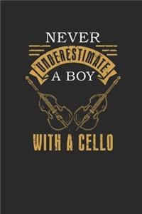 Never Underestimate A Boy With A Cello: Never Underestimate Notebook, Graph Paper (6" x 9" - 120 pages) Musical Instruments Themed Notebook for Daily Journal, Diary, and Gift