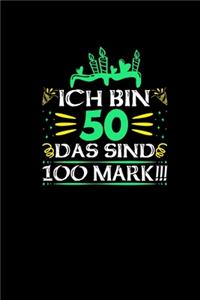 Ich bin 50 Das Sind 100 Mark