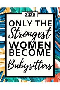 Only The Strongest Women Because Babysitters