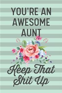 You're an Awesome Aunt Keep That Shit Up