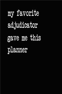 My Favorite Adjudicator Gave Me This Planner