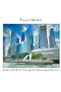 Present Minded: A Seventh Stroll Through the Davmandy Collection