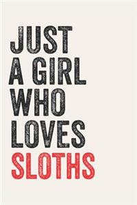 Just A Girl Who Loves sloths for sloths lovers sloths Gifts A beautiful
