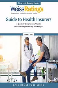 Weiss Ratings Guide to Health Insurers, Summer 2018