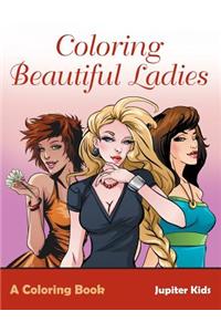 Coloring Beautiful Ladies, a Coloring Book