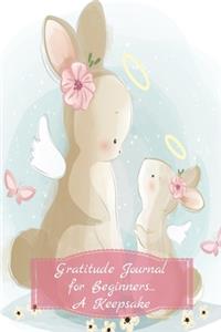 Gratitude Journal For Beginners...A Keepsake