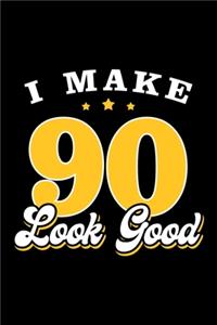 I Make 90 Look Good