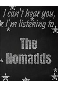 I can't hear you, I'm listening to The Nomadds creative writing lined notebook
