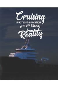 Cruising Is Not Just A Vacation It's My Escape From Reality