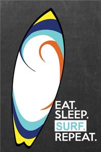 Eat Sleep Surf Repeat
