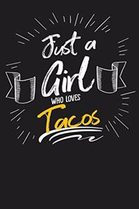 Just a Girl Who Loves Tacos