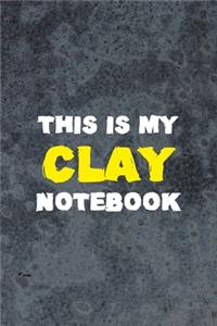 This Is My Clay Notebook