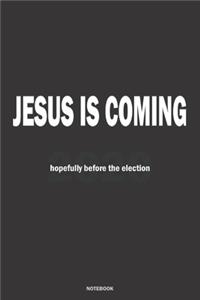 JESUS IS COMING hopefully before the 2020 election NOTEBOOK