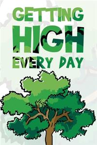 Getting High Every Day