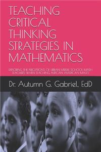 Teaching Critical Thinking Strategies in Mathematics