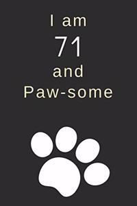 I am 71 and Paw-some