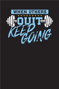 When Others Quit Keep Going
