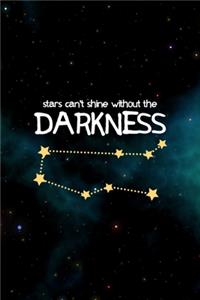 Stars Can't Shine Without The Darkness