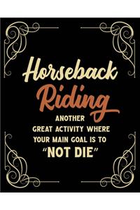 Horseback Riding Another Great Activity Where Your Main Goal Is to 