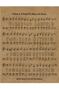 What A Friend We Have In Jesus Hymn SOAP Journal