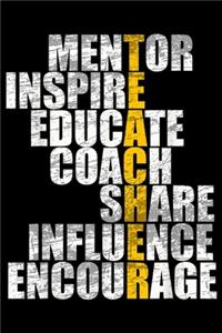 Mentor Inspire Educate coach share influence encourage
