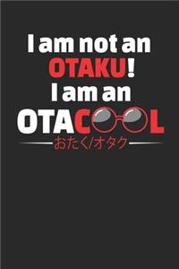 I Am Not An Otaku! I Am An Otacool: Notizbuch A5 für coole Otaku sowie Anime Merchandise und Manga Liebhaber I A5 (6x9 inch.) I Geschenk I 120 Seiten I Blanko